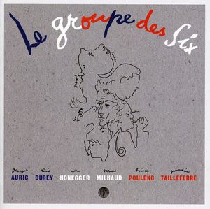 Le Groupe Des Six: Selected Works 1915-1945 , Various Artists