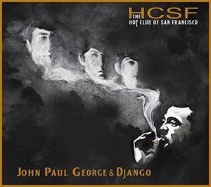 JOHN, PAUL, GEORGE & DJANGO , The Hot Club of San Francisco