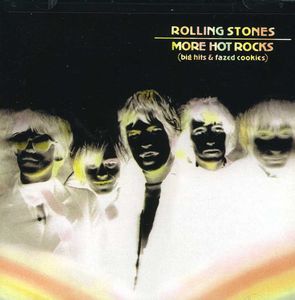 More Hot Rocks: Big Hits and Fazed Cookies , The Rolling Stones