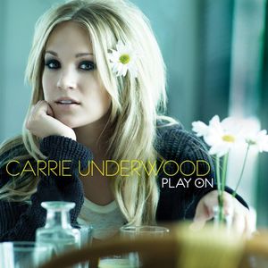 Play on , Carrie Underwood