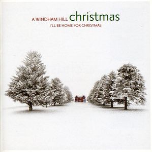 Windham Hill Christmas: I'll Be Home for Christmas , Various Artists