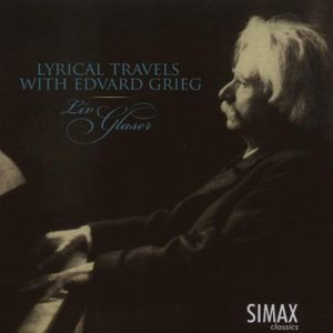Lyrical Travels with Grieg: Selected Lyrical Piece , Liv Glaser