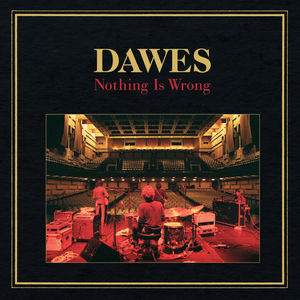 Nothing Is Wrong , Dawes