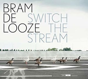 Switch the Stream , Bram De Looze