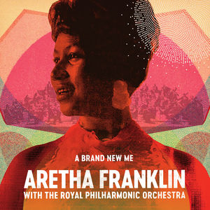 Brand New Me: Aretha Franklin With Royal , Aretha Franklin
