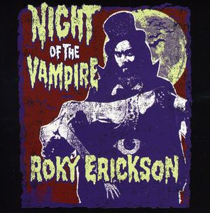 Night of the Vampire , Roky Erickson
