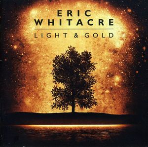 Light & Gold , Eric Whitacre