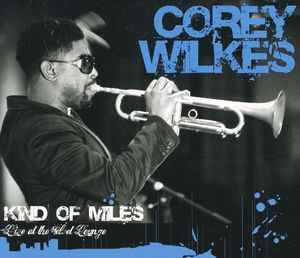 Kind of Miles , Corey Wilkes