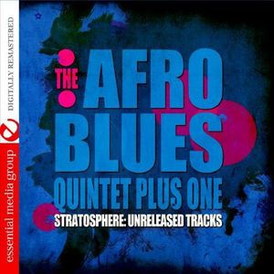 Stratosphere: Unreleased Tracks , Afro-Blues Quintet + 1