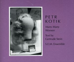 Many Many Women , Petr Kotik