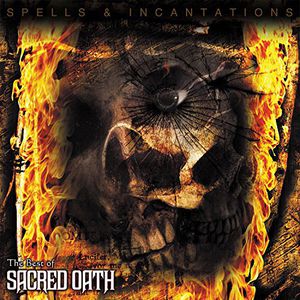 Spells & Incantations: The Best of Sacred Oath , Sacred Oath