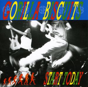 Start Today , Gorilla Biscuits