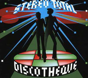 Discotheque , Stereo Total