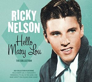 Hello Mary Lou: Collection [Import] , Ricky Nelson