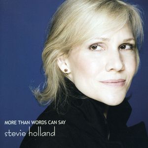 More Than Words Can Say , Stevie Holland