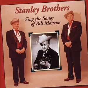Sing Songs of Bill Monroe , The Stanley Brothers