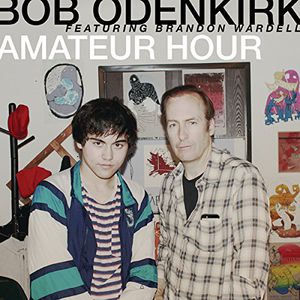 Amateur Hour , Bob Odenkirk