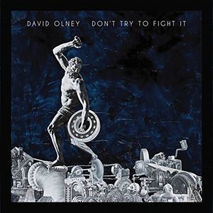 Don't Try To Fight It , David Olney
