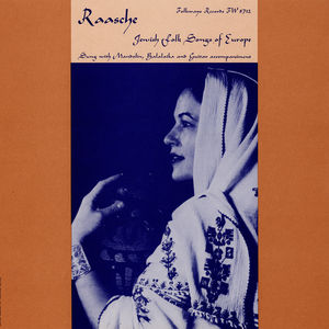 Jewish Folk Songs of Europe , Raasche