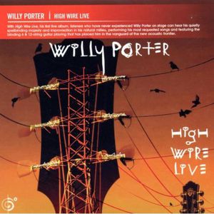 High Wire Live , Willy Porter