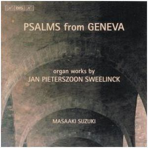 Psalms from Geneva - Organ Works , Masaaki Suzuki