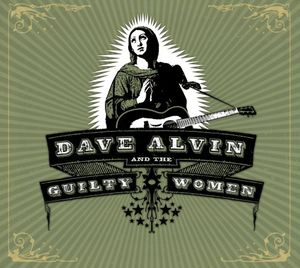 Dave Alvin and The Guilty Women , Dave Alvin