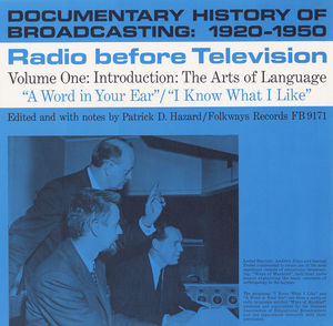 Documentary History of Broadcasting: 1920-1950 , Lister Sinclair