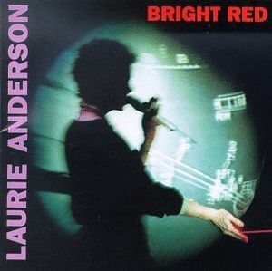 Bright Red , Laurie Anderson