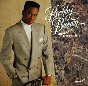 Don't Be Cruel , Bobby Brown