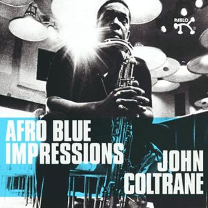 Afro Blue Impressions , John Coltrane