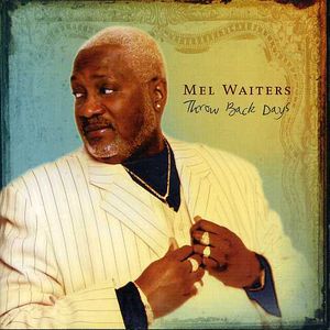 Throw Back Days , Mel Waiters