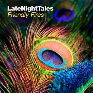 Late Night Tales , Friendly Fires