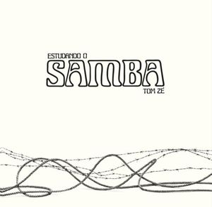 Estudando O Samba , Tom Zé