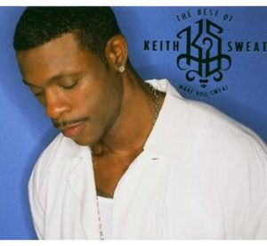 Best of Keith Sweat: Make You Sweat , Keith Sweat