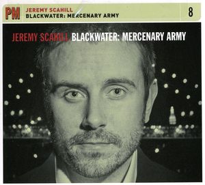 Blackwater: Mercenary Army , Jeremy Scahill