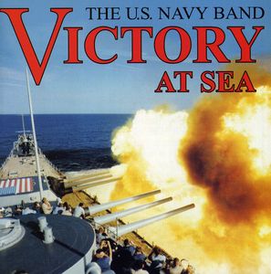 Victory at Sea , U.S. Navy Band & Sea Chanters Chorus