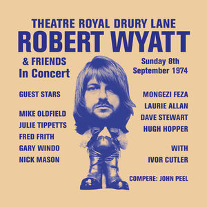 Theatre Royal Drury Lane , Robert Wyatt