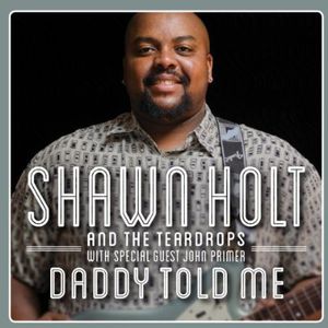 Daddy Told Me , Shawn Holt & The Teardrops