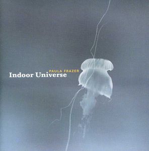 Indoor Universe , Paula Frazer