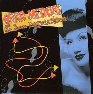 Miss Midori and the Jazz Inquisition , Miss Midori
