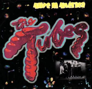 Alive in America , The Tubes