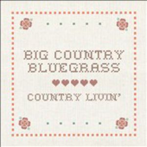 Country Livin , Big Country Bluegrass