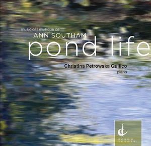 Pond Life , Christina Petrowska Quilico