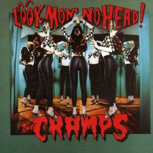 Look Mom No Head [Import] , The Cramps