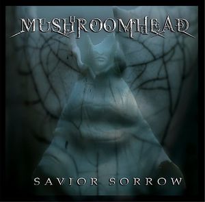 Savior Sorrow , Mushroomhead