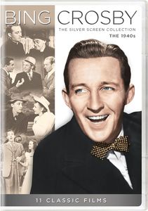 Bing Crosby: The Silver Screen Collection - The 1940s , Bing Crosby