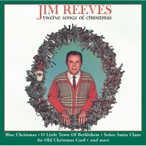 Twelve Songs Of Christmas , Jim Reeves