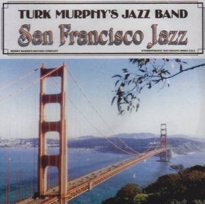 Turk Murphy's San Francisco Jazz Band , Turk Murphy