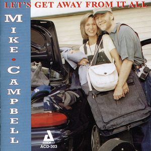 Lets Get Away from It All , Mike Campbell