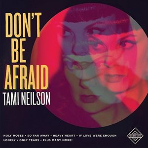 Don't Be Afraid , Tami Neilson